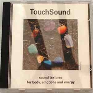 TouchSound - Sound Textures, For Body, Emotions And Energy mp3