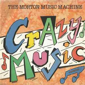 The Morton Music Machine - Crazy Music mp3