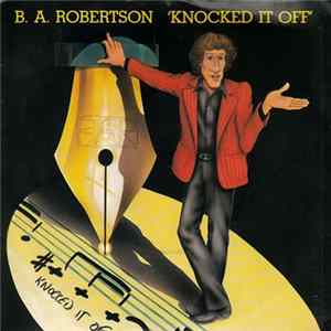 B. A. Robertson - Knocked It Off mp3