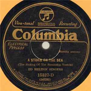 Ed Helton Singers - A Storm On The Sea (The Sinking Of The Steamship Vestris) / My Old Cottage Home mp3