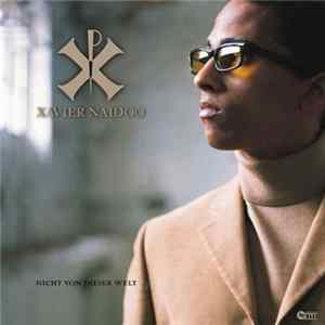 Xavier Naidoo - Nicht von dieser Welt mp3