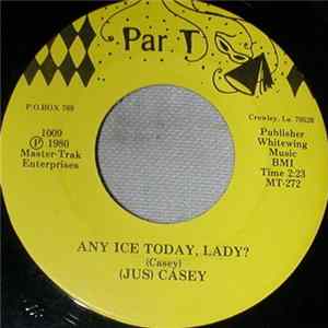 (Jus) Casey - Any Ice Today, Lady? mp3