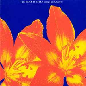 The Mock Turtles - Strings And Flowers mp3