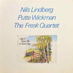 Nils Lindberg, Putte Wickman, The Fresk Quartet - Shall I Compare Thee To A Summer's Day mp3