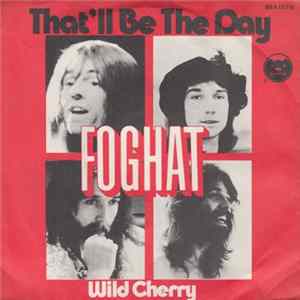 Foghat - That'll Be The Day mp3