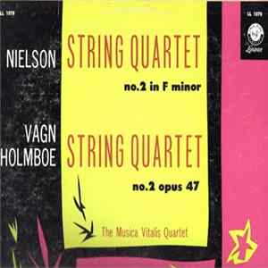 Nielson / Vagn Holmboe : The Musica Vitalis Quartet - String Quartet No. 2 In F Minor / String Quartet No. 2, Opus 47 mp3