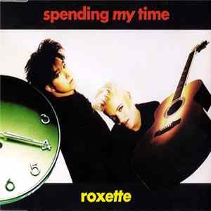 Roxette - Spending My Time mp3