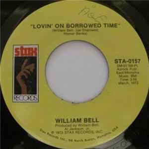 William Bell - Lovin' On Borrowed Time / The Man In The Street mp3