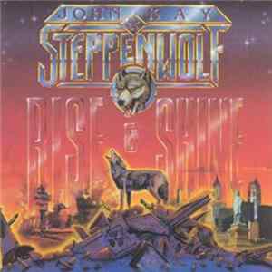 John Kay & Steppenwolf - Rise And Shine mp3