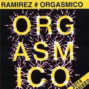 Ramirez - # Orgasmico (2014 Remixes) mp3