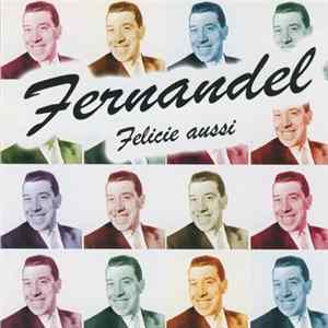 Fernandel - Félicie Aussi mp3