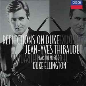 Jean-Yves Thibaudet - Reflections On Duke. Jean-Yves Thibaudet Plays The Music Of Duke Ellington mp3