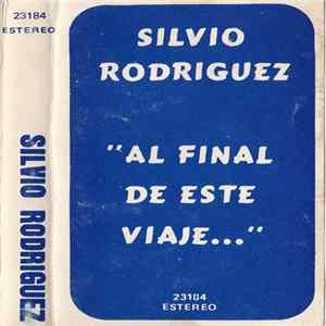 Silvio Rodríguez - "Al Final De Este Viaje..." mp3