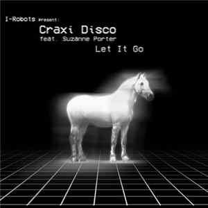 I-Robots Present Craxi Disco Feat. Suzanne Porter - Let It Go mp3