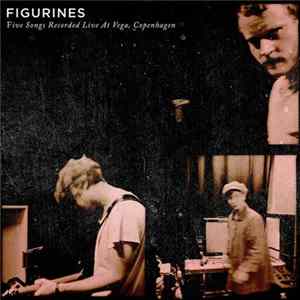 Figurines - Five Songs Recorded Live At Vega, Copenhagen mp3