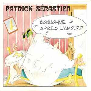 Patrick Sébastien - Bonhomme Après L'amour? mp3
