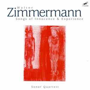 Walter Zimmermann - Sonar Quartett - Songs Of Innocence & Experience mp3