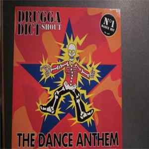 Drugga Dict Shout - The Dance Anthem mp3