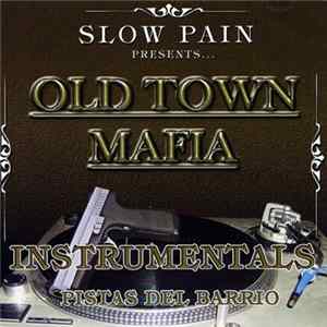 Slow Pain Presents Old Town Mafia - Instrumentals mp3