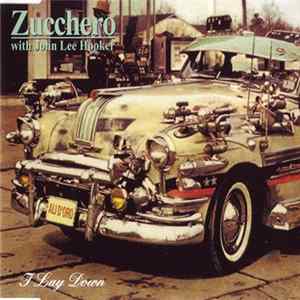Zucchero With John Lee Hooker - I Lay Down mp3