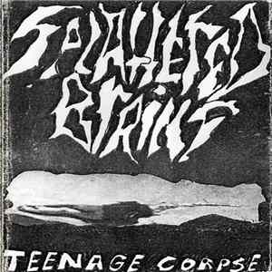 Splattered Brains - Teenage Corpse mp3