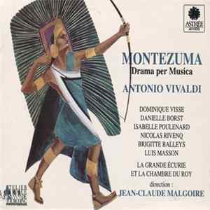 Dominique Visse, Danielle Borst, Isabelle Poulenard, Nicolas Rivenq, Brigitte Balleys, Luis Masson, Le Grande Écurie et La Chambre du Roy, Jean-Claude Malgoire, Antonio Vivaldi - Montezuma, Drama per Musica mp3