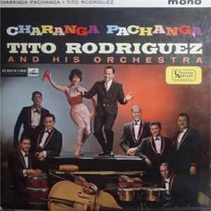 Tito Rodriguez And His Orchestra - Charanga Pachanga mp3