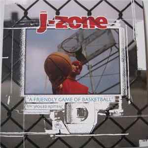 J-Zone - A Friendly Game Of Basketball / Spoiled Rotten mp3