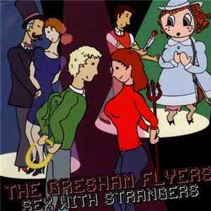 The Gresham Flyers - Sex With Strangers mp3