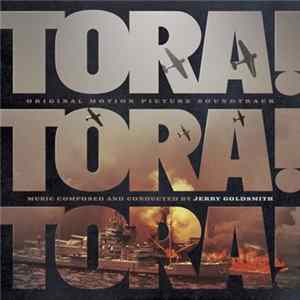 Jerry Goldsmith - Tora! Tora! Tora! (Original Motion Picture Soundtrack) mp3