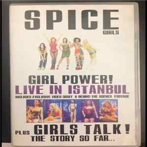 Spice Girls - The Spice Girls - Girl Power! Live In Istanbul - Girl Talk! The Story So Far mp3