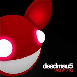 Deadmau5 - Tau V1 / V2 mp3