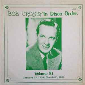Bob Crosby - In Disco Order, Volume 10 mp3