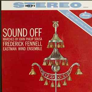 John Philip Sousa - Frederick Fennell, Eastman Wind Ensemble - Sound Off mp3