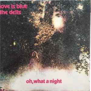 The Dells - Love Is Blue/Oh What A Night mp3