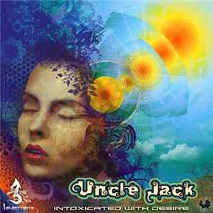 Uncle Jack - Intoxicated With Desire mp3