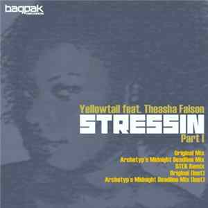 Yellowtail feat. Theasha Faison - Stressin Remixes Part 1 mp3