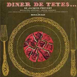 Jacques Prévert, Mouloudji, Edith Loria, Édith Scob, Liliane Patrick, Aristide Demonico, Joseph Kosma - Diner de Têtes... mp3