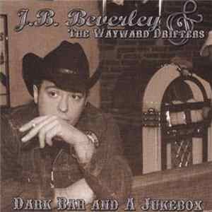 J.B. Beverley & The Wayward Drifters - Dark bar and a jukebox mp3