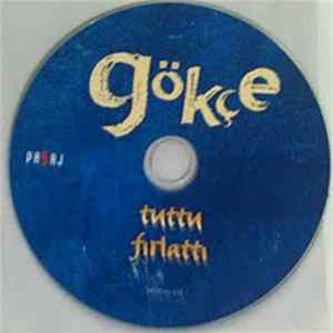 Gökçe - Tuttu Fırlattı mp3