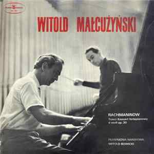 Rachmaninow – Witold Małcużyński, Filharmonia Narodowa, Witold Rowicki - Trzeci Koncert Fortepianowy D-Moll Op. 30 mp3