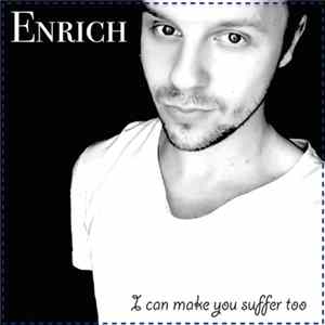 Enrich - I Can Make You Suffer Too mp3