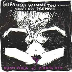 Gori Ussi Winnetou feat. Edi Premate - Fumo viola eli pizdin dim mp3