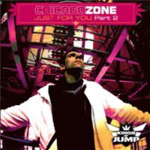 Chicago Zone - Just For You Part 2 mp3