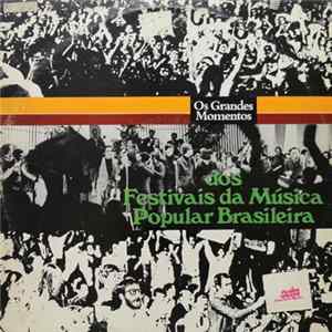 Various - Os Grandes Momentos Dos Festivais Da Música Popular Brasileira mp3