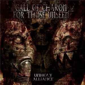 Call Of Charon & For Those Unseen - Unholy Alliance mp3