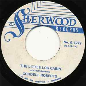 Cordell Roberts - The Little Log Cabin / The Man Who Walked Eighty Miles mp3