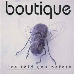 Boutique - I've Told You Before mp3