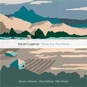 Steven Lugerner - These Are The Words mp3