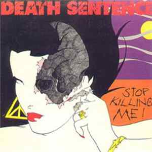 Death Sentence - Stop Killing Me mp3